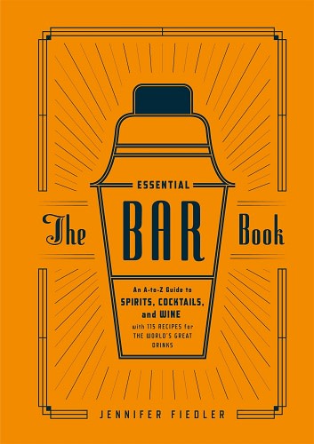 The Essential Bar Book A–Z Guide to Spirits Cocktails and Wine Gift